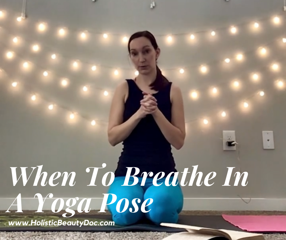 When To Breathe In A Yoga Pose